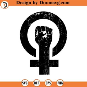 Feminist SVG, Women Power svg, Female Symbol with fist svg, Feminist TShirt Designs, Female Symbol clipart, Vector Cut Files