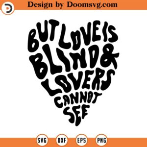 But love is blind & lovers cannot see svg Line Art Svg Minimalist Svg quote svg quote clipart commercial use INSTANT DOWNLOAD