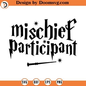 Mischief Participant, SVG Cut File, Hand drawn, Cricut, Silhouette, Wand, T-shirt, Shirt, Decal, Design, Wizard, Magic