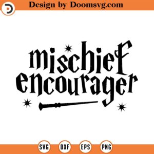 Mischief Encourager SVG Cut File, Hand drawn, Cricut, Silhouette, Wand, T-shirt, Shirt, Decal, Design, Wizard, Magic