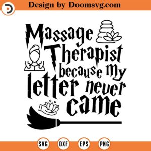 Massage Therapist because my letter never came SVG Cut File, Hand drawn, Cricut, Silhouette, T-shirt, Shirt, Decal, Design, Wizard