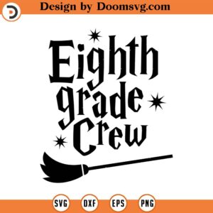 Eighth Grade Crew, SVG Cut File, Hand drawn, Cricut, Silhouette, T-shirt, Shirt, Decal, Design, Wizard, School