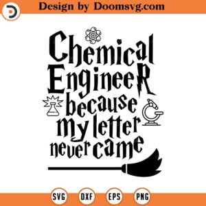 Chemical Engineer because my letter never came, SVG Cut File, Hand drawn, Cricut, Silhouette, T-shirt, Shirt, Decal, Design, Wizard