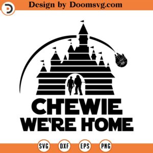 Chewie We're Home, Star Wars 2024 - Silhouettes Digital Download, SVG, PNG, Cricut, Silhouette Cut File, Vector Instant Download