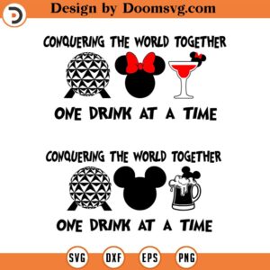 Epcot Drink Around the World Svg, Conquering the World Together One Drink at a Time Svg, Png, Dxf, Eps, Cutting machines, Print, Sublimation