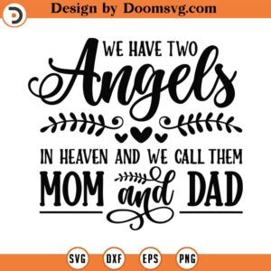 We Have Two Angels In Heaven And We Call Them Mom And Dad Svg Png Eps Pdf Files, Parents Memorial, Memorial Svg