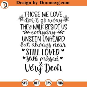 Those We Love Don't Go Away SVG, Memorial SVG, Png, Eps, Dxf, Cricut, Cut Files, Silhouette Files, Download, Print