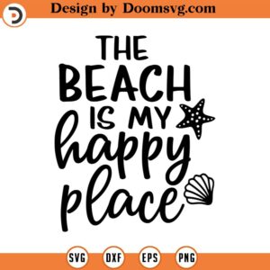 The Beach is My Happy Place SVG, Beach SVG, Sea Svg, Beach Vibes Svg, Png, Eps, Dxf, Cricut, Cut Files, Silhouette Files, Download, Print