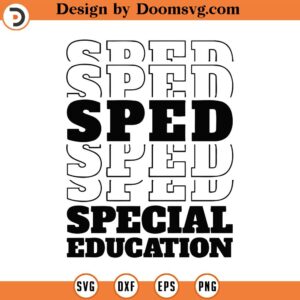 Special Education Svg, Png, Eps, Pdf Files, Special ED Svg, Special ED Teacher Svg, Sped Squad Svg, Sped Svg