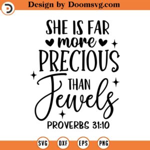 She is Far More Precious Than Jewels Svg, Scriptural, Vector File, Svg, Quote SVG, Inspirational SVG, Cricut, Cut Files, Print