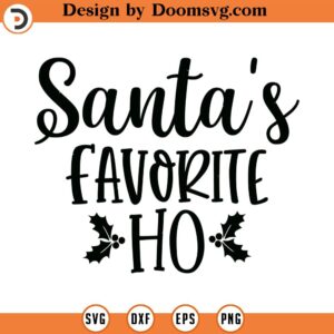 Santa's Favorite Ho SVG, Christmas Sayings, Boy SVG, Holiday Svg, Png, Eps, Dxf, Cricut, Cut Files, Silhouette Files, Download, Print