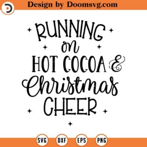 Running on Hot Cocoa and Christmas Cheer SVG, Gingerbread SVG, Holiday SVG, Cricut, Cut Files, Silhouette Files, Download, Print