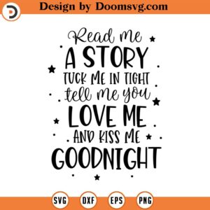 Read Me A Story SVG, Nursery SVG, Goodnight Svg, ,Png, Eps, Dxf, Cricut, Cut Files, Silhouette Files, Download, Print