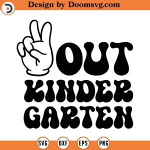 Peace Out Kindergarten Svg, Png, Eps, Pdf Files, Kindergarten Shirt Svg, Kindergarten Graduation Svg, Kindergarten Svg, Peace Out School Svg