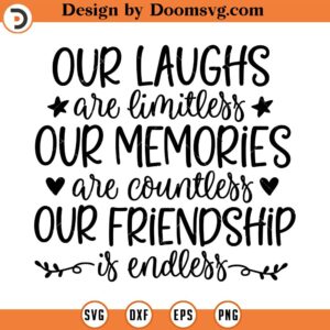 Our Laughs are Limitless Svg, Best Friend Svg, Vector Image SVG, Quote SVG, Dxf, Cricut, Cut Files, Silhouette Files, Download, Print