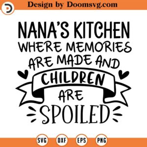 Nana's Kitchen SVG, Grandma Svg, Grandmother Svg, Instant Download, Svg, png dxf, Cutting File, Vector, Silhouette Cricut Svg, Print