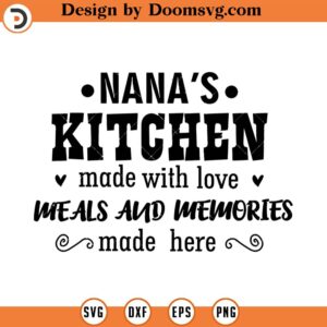 Nana's Kitchen Sign SVG, Grandma Svg, Grandmother Svg, Instant Download, Svg, png dxf, Cutting File, Vector, Silhouette Cricut Svg, Print