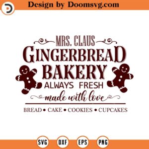 Mrs Claus Gingerbread Bakery Sign SVG, Christmas SVG, Holiday SVG, Png, Eps, Dxf, Cricut, Cut Files, Silhouette Files, Download, Print