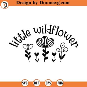 Little Wildflower Svg, Png, Eps, Pdf Files, Wildflower Svg, Girly Svg, Girly Shirt Svg, Botanical Flowers Svg