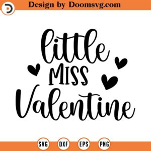 Little Miss Valentine SVG, Dad Valentine SVG, Little Girl Svg, Png, Eps, Dxf, Cricut, Cut Files, Silhouette Files, Download, Print