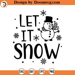 Let it Snow SVG, Winter SVG, Christmas SVG, Png, Eps, Dxf, Cricut, Cut Files, Silhouette Files, Download, Print