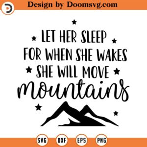 Let Her Sleep for When she Wakes SVG, Girl Nursery, Nursery Printable, Png, Eps, Dxf, Cricut, Cut Files, Silhouette Files, Download, Print