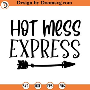 Hot Mess Express SVG, Mom SVG, Hot Mess Mom SVG, Hot Mess club, Png, Eps, Dxf, Cricut, Cut Files, Silhouette Files, Download, Print