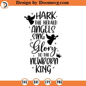 Hark The Herald Angels Sing SVG, Christmas SVG, Holiday SVG, Png, Eps, Dxf, Cricut, Cut Files, Silhouette Files, Download, Print