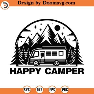 Happy Camper Svg, Png, Pdf, Eps Files, Camper Svg, Camping Svg Cut File, Camping Svg Files, Camping Shirt Svg, Camp Life Svg