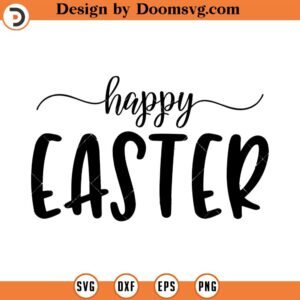 Happy Easter SVG, Easter SVG, Christian SVG, Easter Quote Svg, Png, Eps, Dxf, Cricut, Cut Files, Silhouette Files, Download, Print