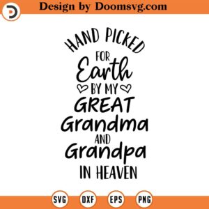 Hand Picked For Earth By My Great Grandma and Grandpa in Heaven SVG, Png, Eps, Dxf, Cricut, Cut Files, Silhouette Files, Download, Print