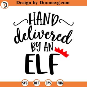 Hand Delivered by an Elf SVG, Boy Svg, Girl Svg, Vector Files, Png, Eps, Dxf, Cricut, Cut Files, Silhouette Files, Download, Print