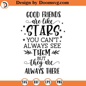 Good Friends Are Like Stars Svg, Best Friend Svg, Vector Image SVG, Quote SVG, Dxf, Cricut, Cut Files, Silhouette Files, Download, Print