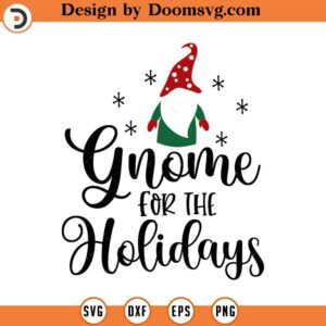 Gnome for the Holidays SVG, Holiday SVG, Png, Eps, Dxf, Cricut, Cut Files, Silhouette Files, Download, Print