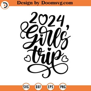 Girls Trip 2024 Svg Png Eps Pdf Cut Files, Girls Weekend Svg, Girls Vacation Svg, Vacation Shirt Svg, Cricut Silhouette