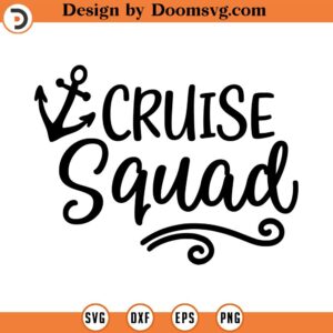 Cruise Squad SVG, Cruise Ship Svg, Cruise Svg, Summer SVG, Png, Eps, Dxf, Cricut, Cut Files, Silhouette Files, Download, Print