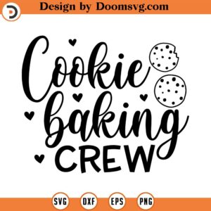 Cookie Baking Crew SVG, Baking SVG, Holiday Svg, Png, Eps, Dxf, Cricut, Cut Files, Silhouette Files, Download, Print