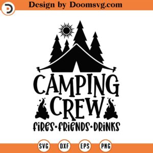 Camping Crew SVG, Camping Crew Png, Campfire Svg, Camping Friends Svg, Camping Life Svg, Camping Shirt Svg, Camping Mug Svg