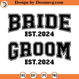 Bride and Groom Svg, Png, Eps, Pdf, Bride Groom Svg, Bride Svg, Groom Svg, Wedding Svg, Wedding Party Svg, Bride est 2024, Groom est 2024