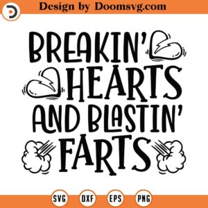 Breakin Hearts And Blastin Farts Svg, Pnd, Eps, Pdf, Boy Toddler Svg, Toddler Svg File, Newborn Boy Gift, Baby Gift Svg