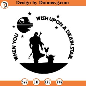 When you wish upon Death Star svg, Mandolorian svg, Baby yoda svg, grogu svg, Vinyl Cut File, Svg, Pdf, Jpg, Png, Ai Printable Design File